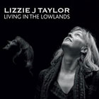 Lizzie J Taylor - Living in the Lowlands
